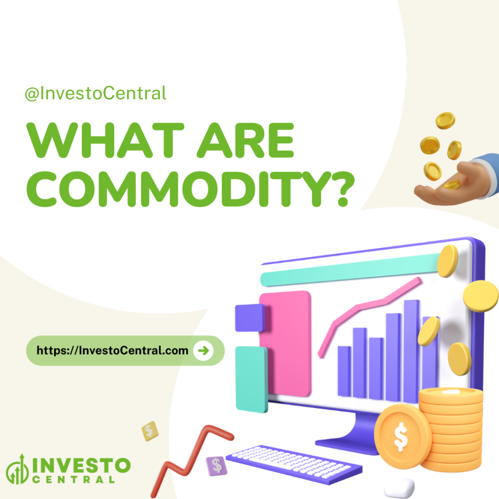 What are Commodity?